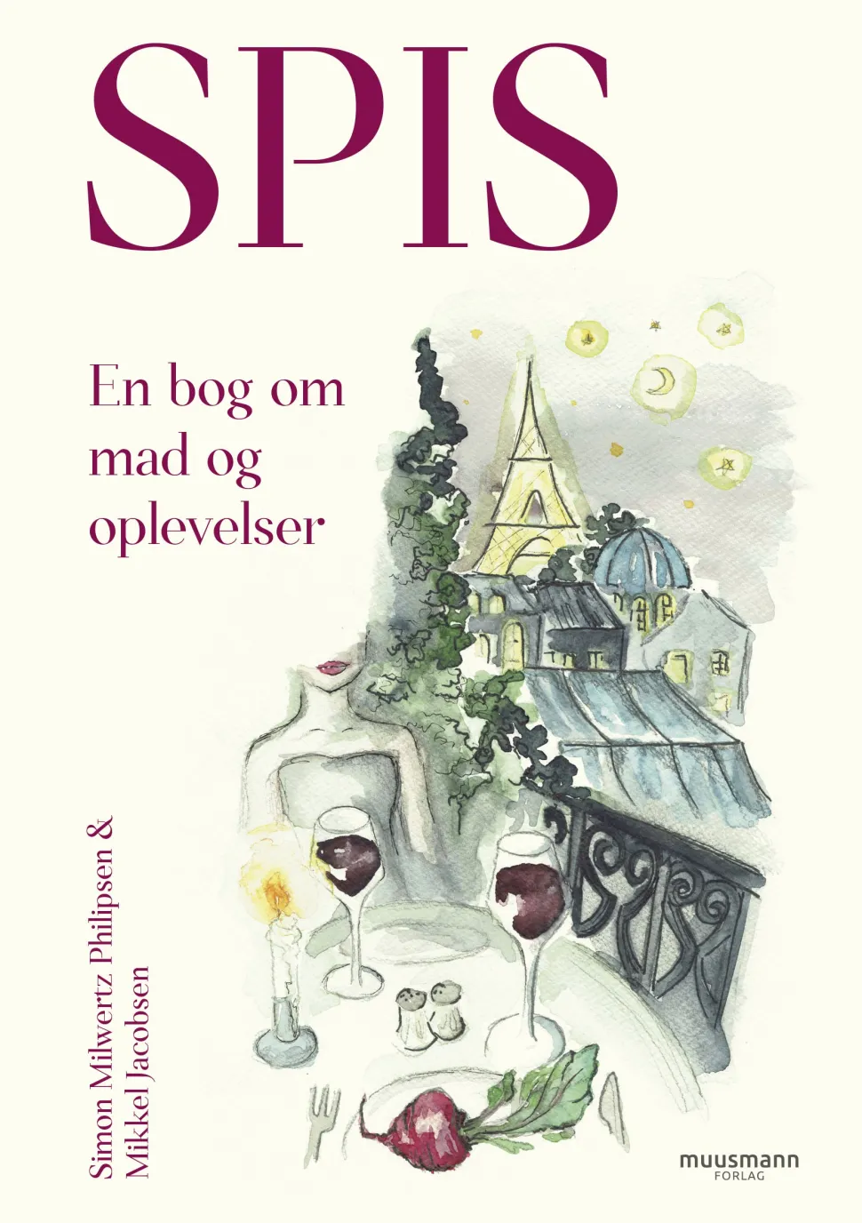 SPIS: En bog om mad og oplevelser (Bog, Hæftet, Dansk) af Simon Milwertz Philipsen & Mikkel Jacobsen