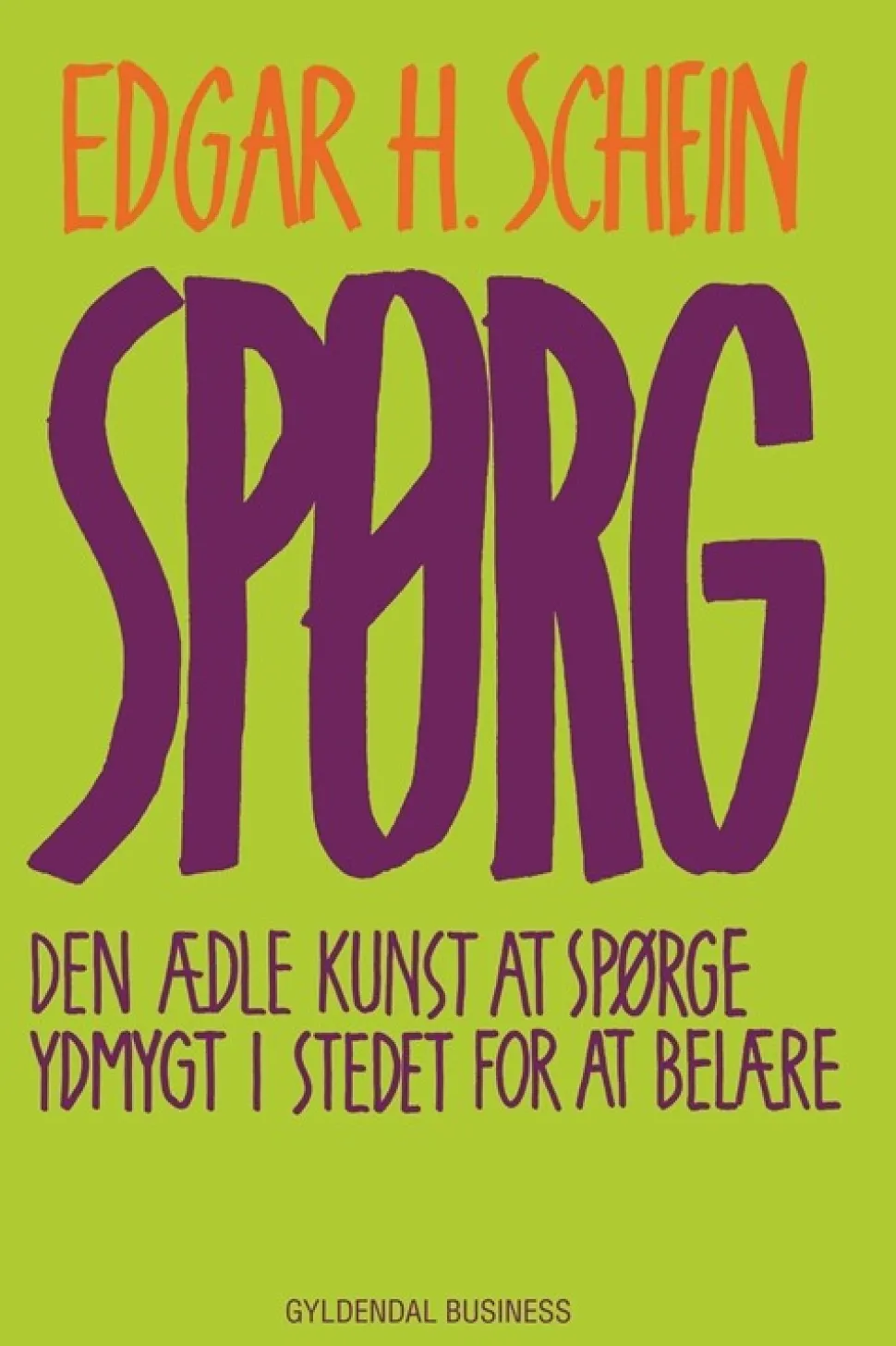 Spørg: Den ædle kunst at spørge ydmygt i stedet for at belære (Bog, Indbundet, Dansk) af Edgar H. Schein