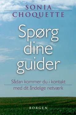 Spørg dine guider: Sådan kommer du i kontakt med dit åndelige netværk (Ebog, epub, Dansk) af Sonia Choquette