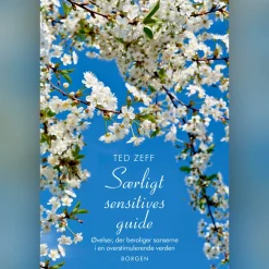 Særligt sensitives guide: Øvelser, der beroliger sanserne i en overstimulerende verden (Lydbog, zip_mp3, Dansk) af Ted Zeff