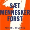 Sæt mennesker først: Skab topresultater med emotionel intelligens (Bog, Hæftet, Dansk) af Mikkel Severin