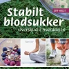 Stabilt blodsukker - overskud i hverdagen: kost - tanker - bevægelse (Ebog, epub, Dansk) af Siff Holst