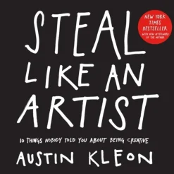Steal Like an Artist: 10 Things Nobody Told You About Being Creative (Bog, Paperback / softback, Engelsk) af Austin Kleon