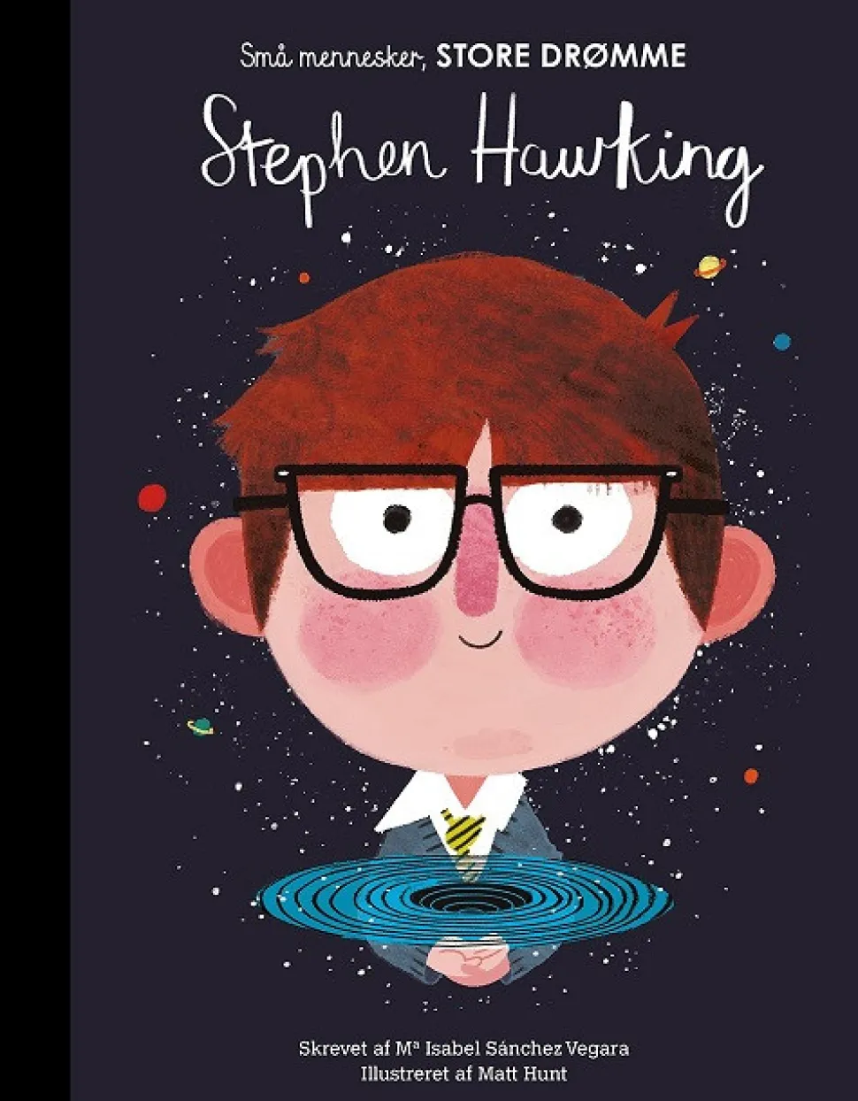 Stephen Hawking: Små mennesker, store drømme nr. 9 (Bog, Hardback, Dansk) af Maria Isabel Sánchez Vegara
