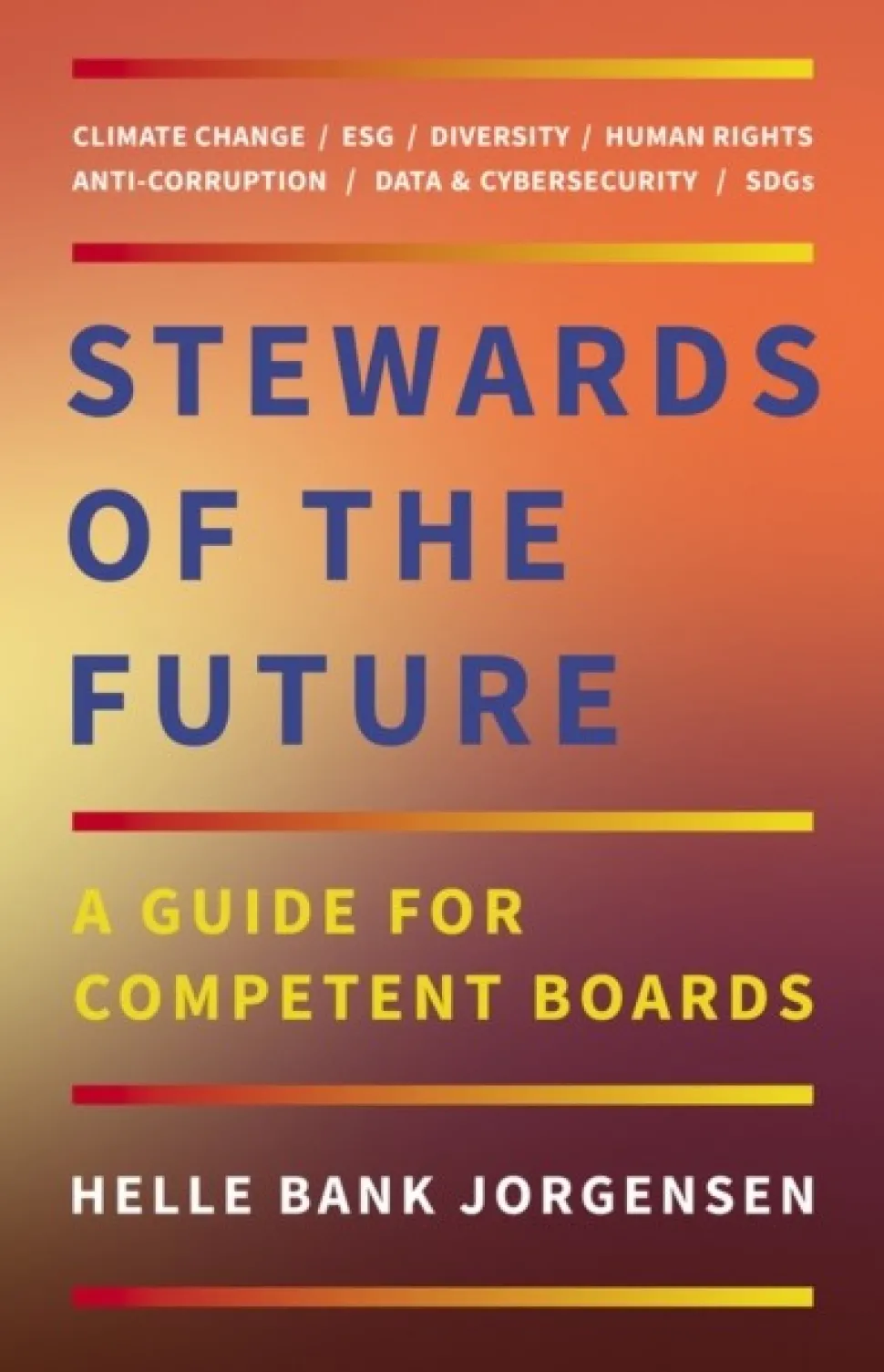 Stewards of the Future: A Guide for Competent Boards (Bog, Hardback, Engelsk) af Helle Bank Jorgensen