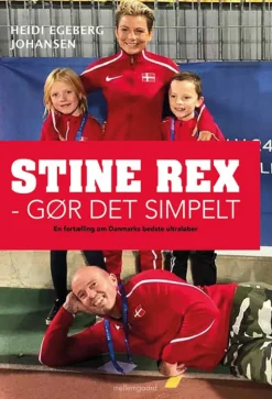 Stine Rex - Gør det simpelt: En fortælling om Danmarks bedste ultraløber (Bog, Hæftet, Dansk) af Heidi Egeberg Johansen