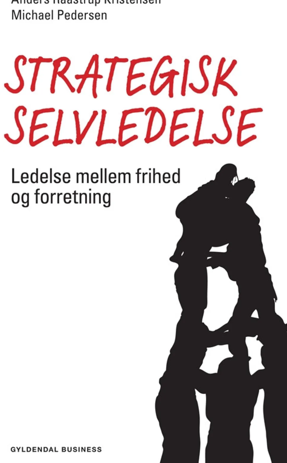 Strategisk selvledelse: Ledelse mellem frihed og forretning (Bog, Hæftet, Dansk) af Michael Pedersen
