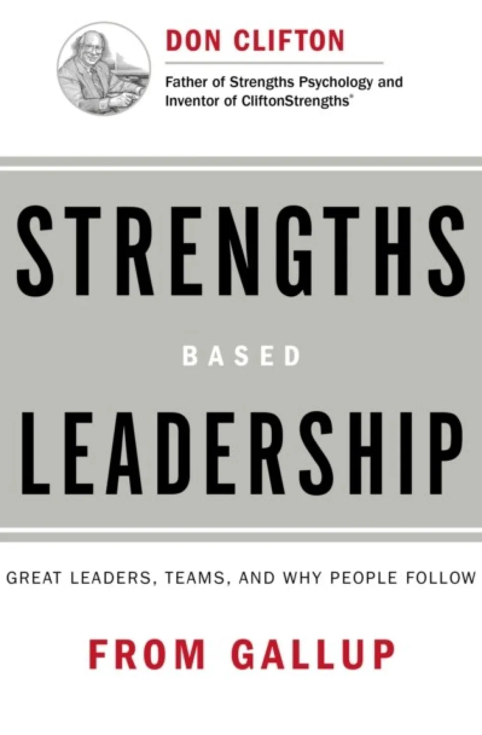 Strengths Based Leadership: Great Leaders, Teams, and Why People Follow (Bog, Hardback, Engelsk) af Gallup