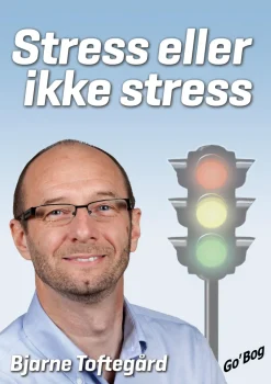 Stress eller ikke stress: valget er dit (Ebog, epub, Dansk) af Bjarne Toftegård
