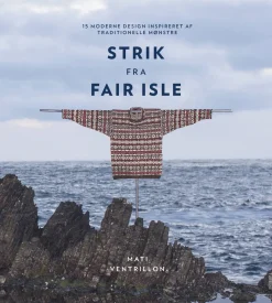 Strik fra Fair Isle: 15 moderne design inspireret af traditionelle mønstre (Bog, Hardback, Dansk) af Mati Ventrillon