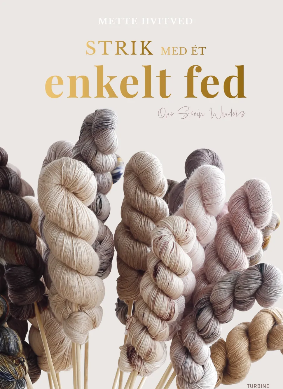 Strik med ét enkelt fed: One skein wonders (Bog, Indbundet, Dansk) af Mette Hvitved