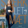 Stærk, let og mæt (Ebog, epub, Dansk) af Anne Hjernøe
