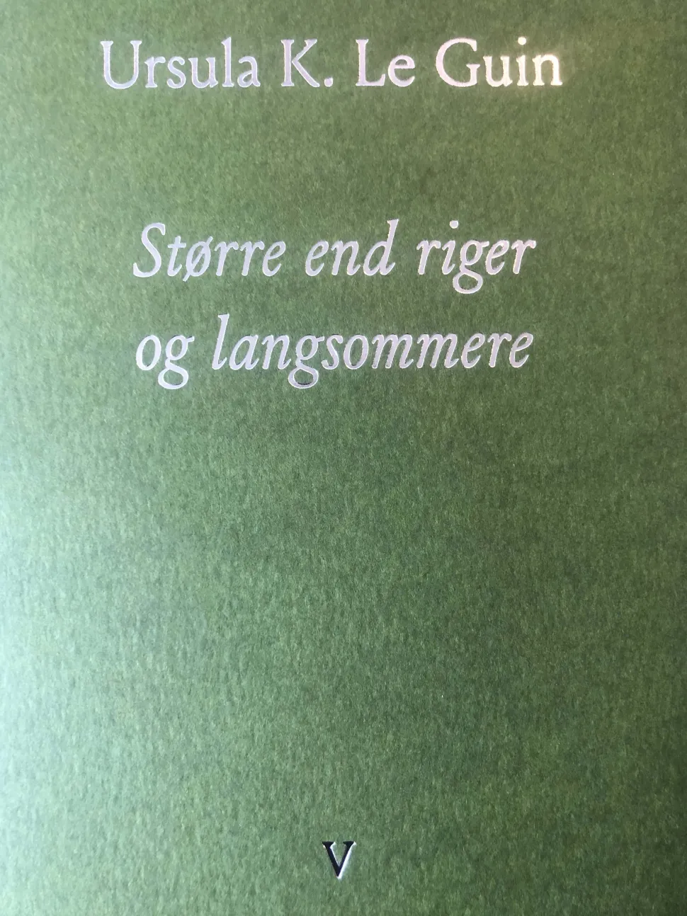 Større end riger og langsommere (bog, hæftet, dansk) af Ursula K. Le Guin