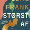 Størst af alt: Om kærlighedens natur (Ebog, epub, Dansk) af Lone Frank