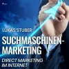 Suchmaschinen-Marketing - Direct Marketing im Internet (Lydbog, zip_mp3, Tysk) af Lukas Stuber