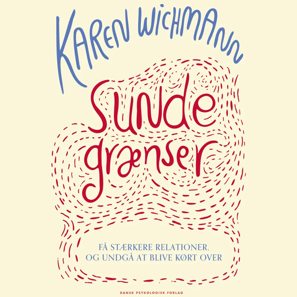 Sunde grænser: Få stærkere relationer og undgå at blive kørt over (Lydbog, zip_mp3, Dansk) af Karen Wichmann