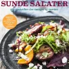 Sunde salater: 201 opskrifter der smager og mætter (Bog, Hæftet, Dansk) af Anne Hjernøe