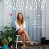 Sunde vaner smuk figur: 7 enkle trin til en krop du elsker (Ebog, epub, Dansk) af Sofia Sommer