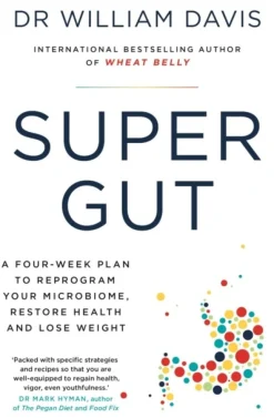 Super Gut: A Four-Week Plan to Reprogram Your Microbiome, Restore Health and Lose Weight (Bog, Paperback / softback, Engelsk)
