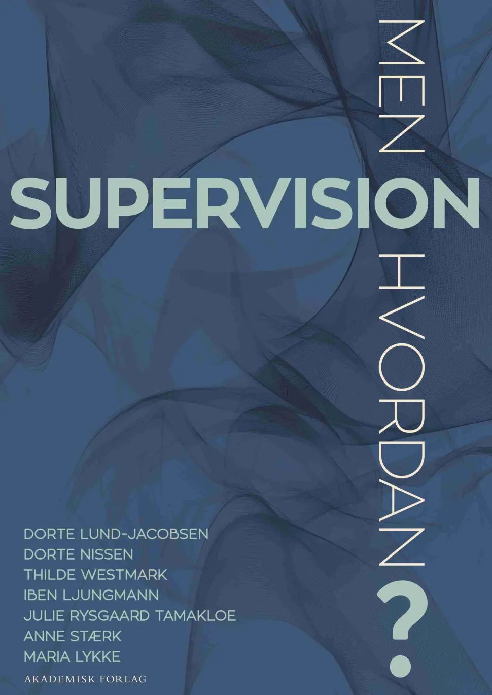 Supervision - men hvordan? (Bog, Hæftet, Dansk) af Thilde Westmark