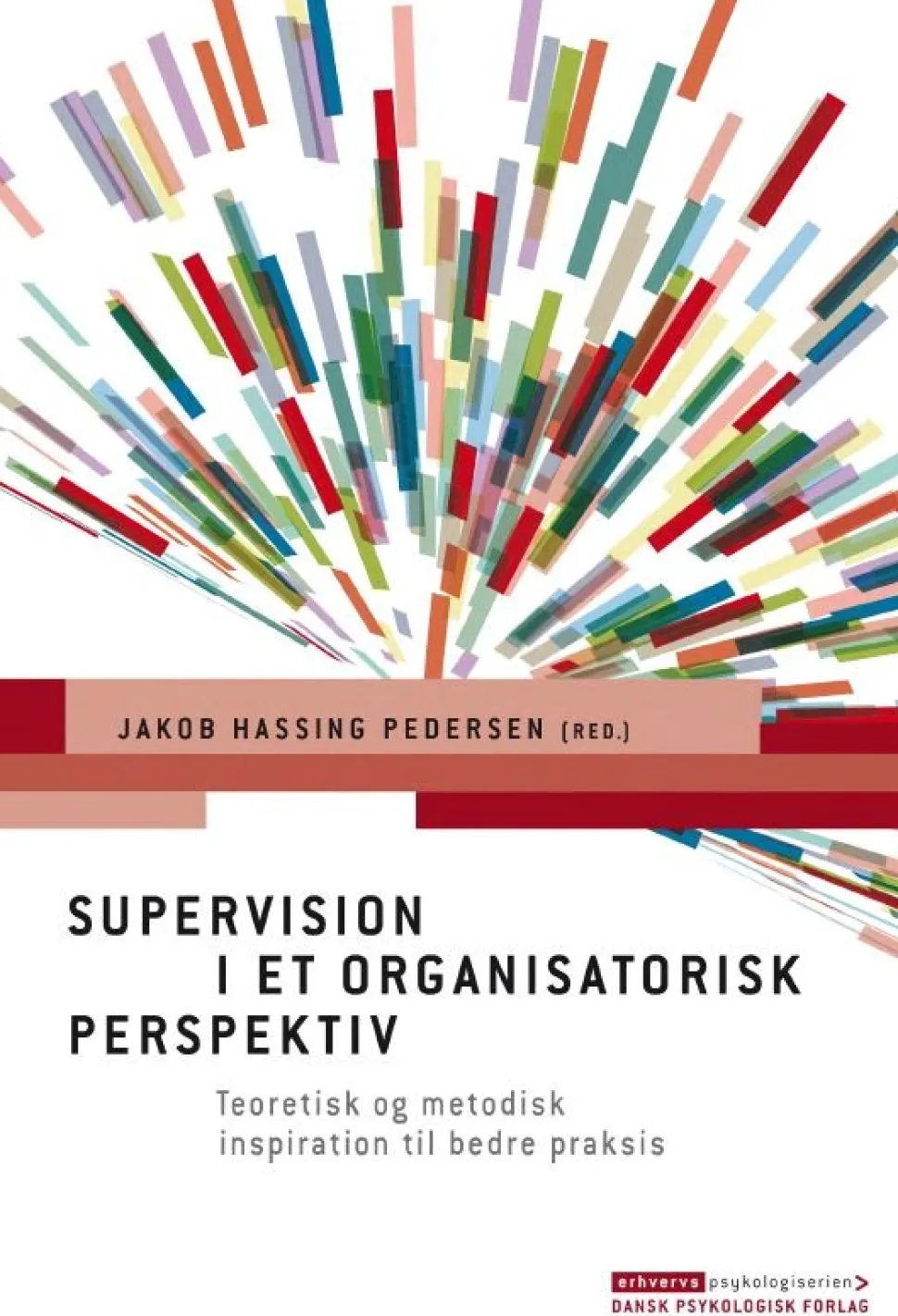 Supervision i et organisatorisk perspektiv: Teoretisk og metodisk inspiration til bed... (Bog, Hæftet, Dansk)