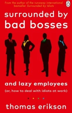 Surrounded by Bad Bosses and Lazy Employees: or, How to Deal with Idiots at Work (Bog, Paperback / softback, Engelsk)