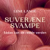 Suveræne svampe: Sådan kan de redde verden (Lydbog, zip_mp3, Dansk) af Lene Lange