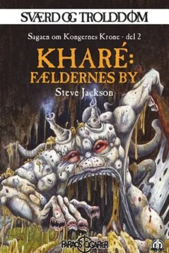 Sværd og trolddom 16: Kharé: Fældernes by: Sagaen om kongernes krone - del 2 (Paperback, Dansk) af Steve Jackson