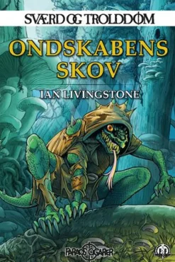 Sværd og trolddom 6: Ondskabens skov (Bog, Paperback, Dansk) af Ian Livingstone