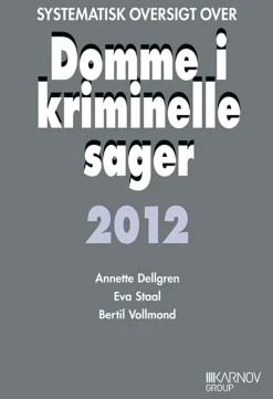 Systematisk oversigt over domme i kriminelle sager (Årgang 2011) - [RODEKASSE/DEFEKT]