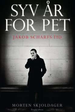 Syv år for PET: Jakob Scharfs tid (Ebog, epub, Dansk) af Morten Skjoldager