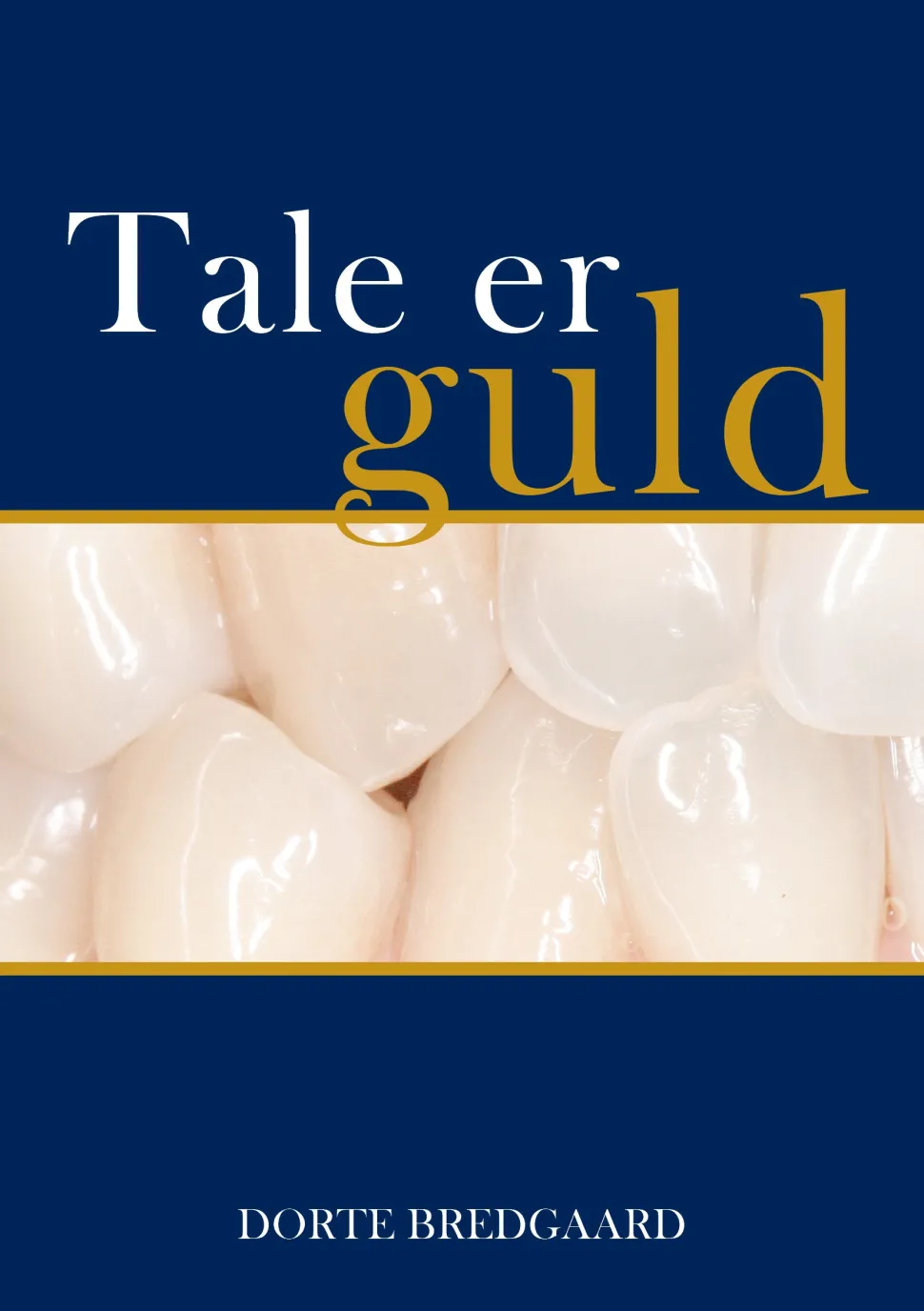 Tale er guld (Ebog, epub, Dansk) af Dorte Bredgaard