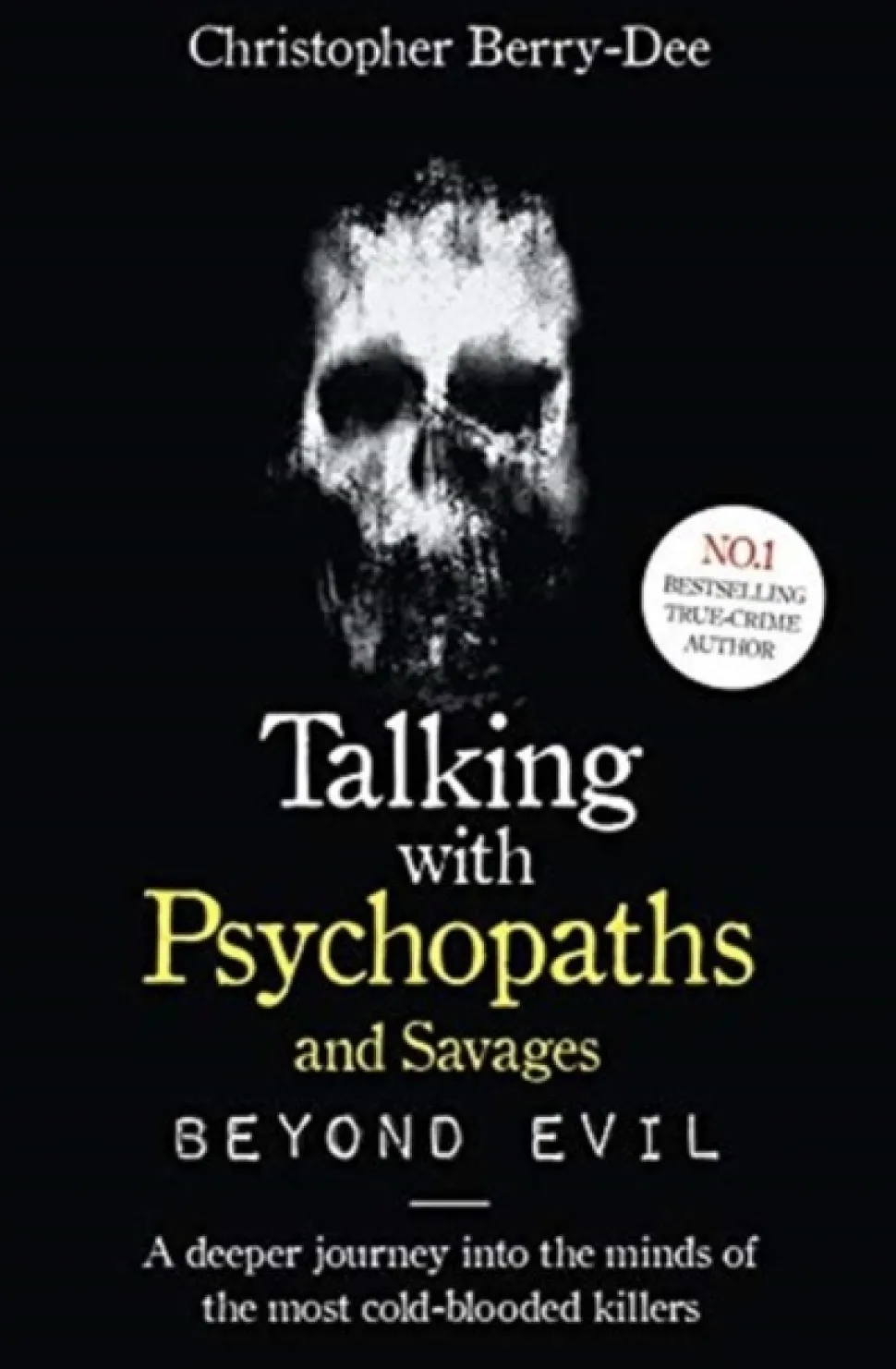 Talking With Psychopaths and Savages: Beyond Evil: From the UK's No. 1 True Crime author (Bog, Paperback / softback, Engelsk)