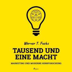 Tausend und eine Macht - Marketing und moderne Hirnforschung (Lydbog, zip_mp3, Tysk) af Werner T. Fuchs