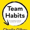 Team Habits: How Small Actions Lead to Extraordinary Results (Bog, Paperback / softback, Engelsk) af Charlie Gilkey