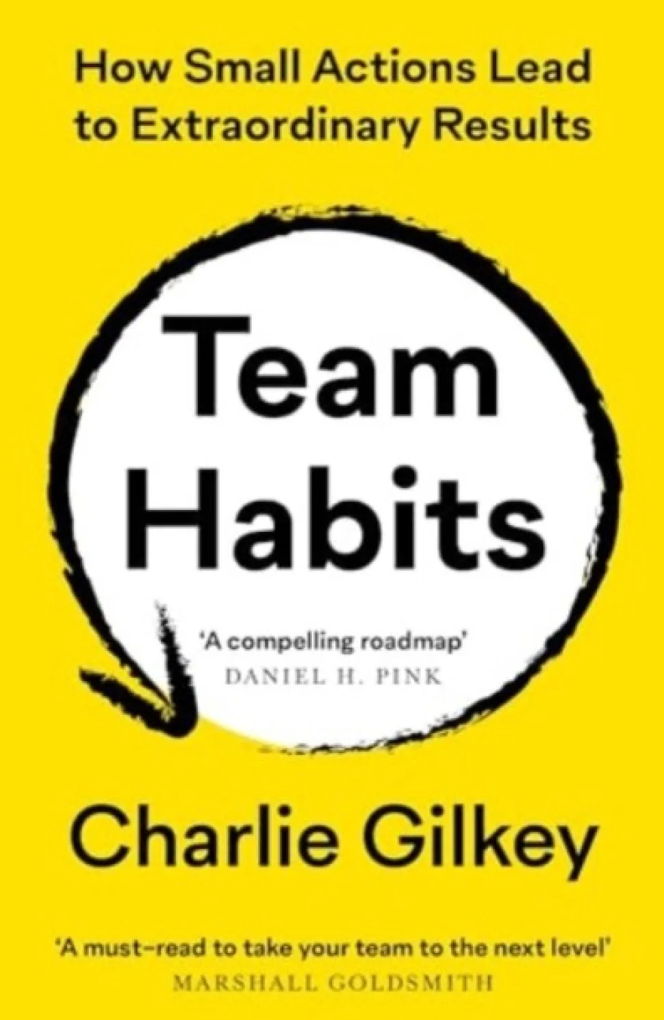 Team Habits: How Small Actions Lead to Extraordinary Results (Bog, Paperback / softback, Engelsk) af Charlie Gilkey