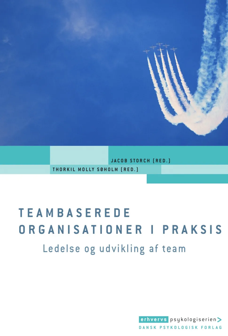 Teambaserede organisationer i praksis: Ledelse og udvikling af team (Lydbog, zip_mp3, Dansk) af Jacob Storch