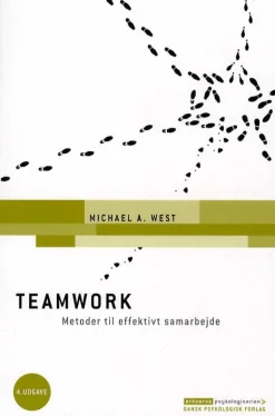 Teamwork - Metoder til effektivt samarbejde, 4. udgave: Metoder til effektivt samarbejde (Bog, Hæftet, Dansk)