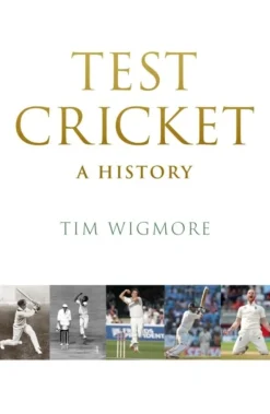 Test Cricket: A History (Bog, Hardback, Engelsk) af Tim Wigmore