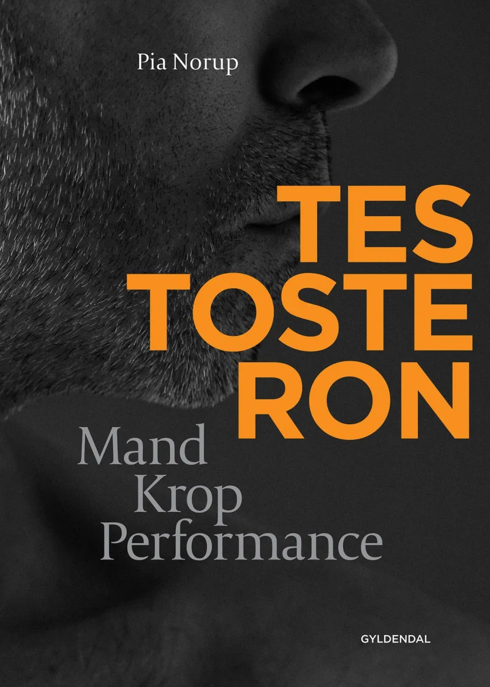 Testosteron: mand krop performance (Ebog, epub, Dansk) af Pia Norup