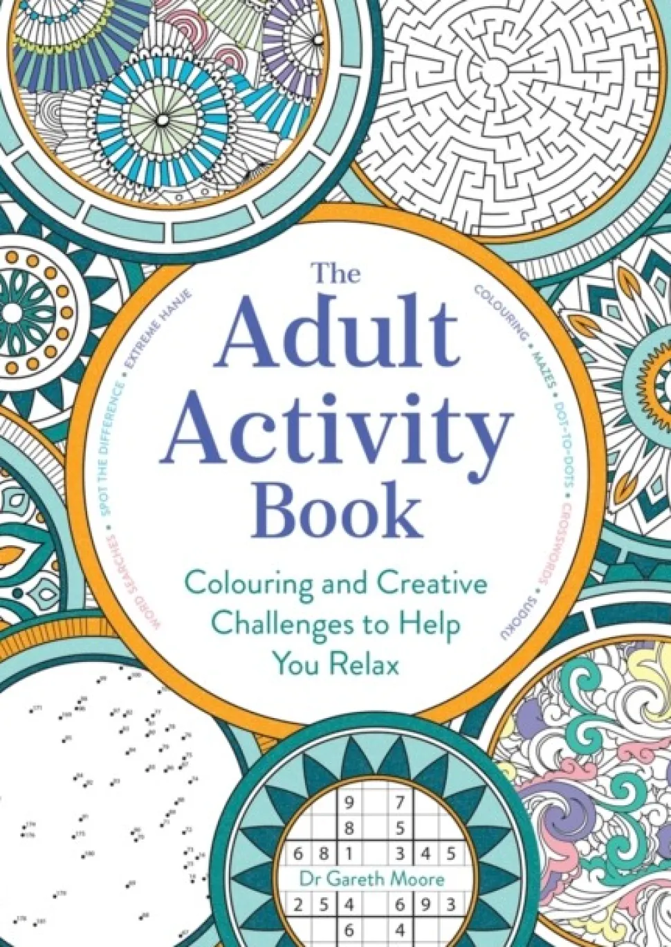 The Adult Activity Book: Colouring and Creative Challenges to Help You Relax (Bog, Paperback / softback, Engelsk)
