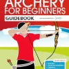 The Archery for Beginners Guidebook (Bog, Paperback / softback, Engelsk)
