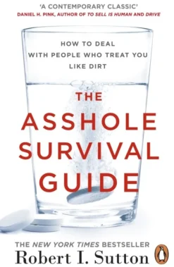 The Asshole Survival Guide: How to Deal with People Who Treat You Like Dirt (Bog, Paperback / softback, Engelsk)