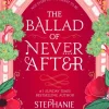 The Ballad of Never After: the stunning sequel to the Sunday Times bestseller Once Up... (Bog, Paperback / softback, Engelsk)