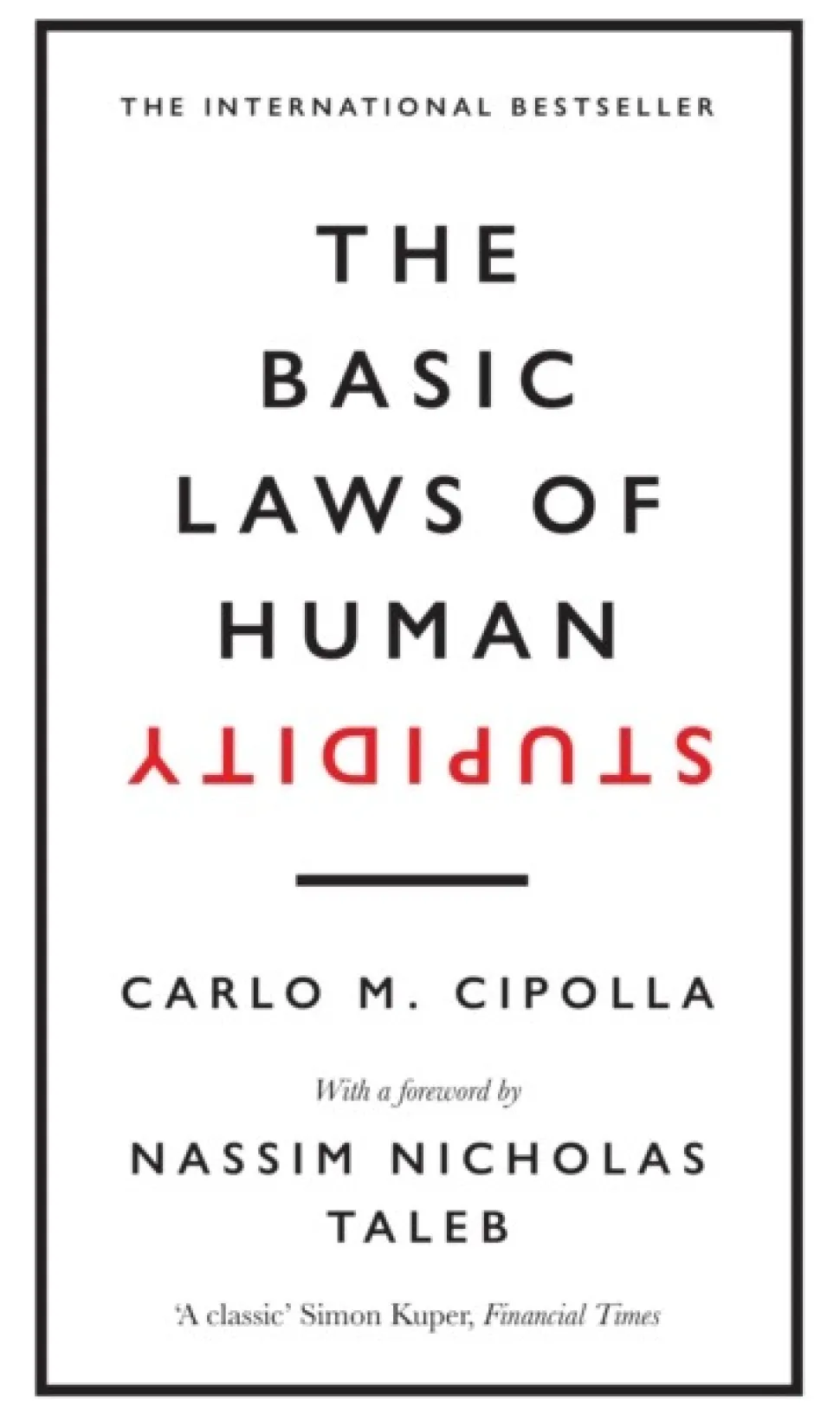 The Basic Laws of Human Stupidity: The International Bestseller (Bog, Hardback, Engelsk) af Carlo M. Cipolla