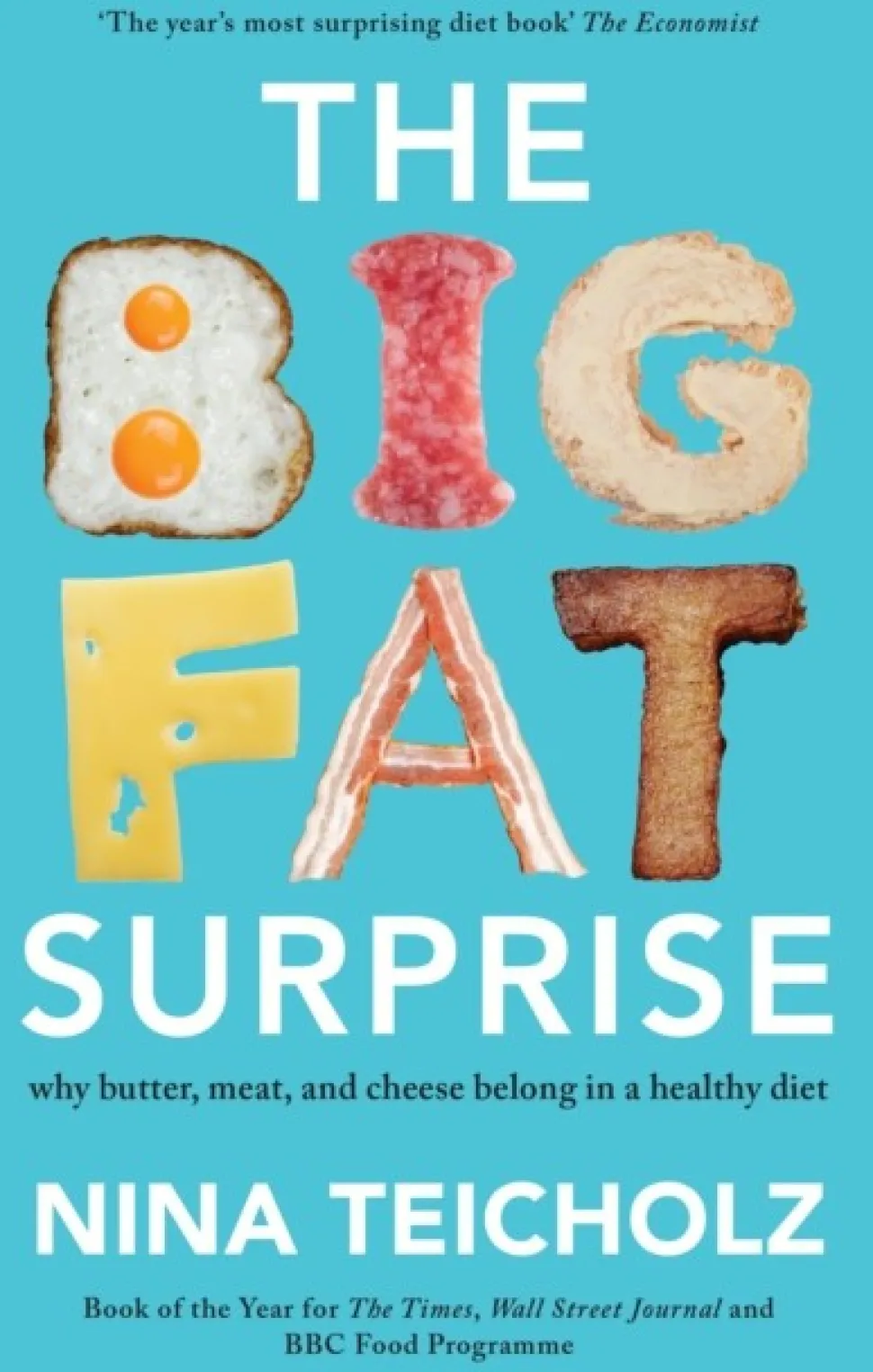 The Big Fat Surprise: why butter, meat, and cheese belong in a healthy diet (Bog, Paperback / softback, Engelsk)