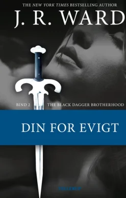 The Black Dagger Brotherhood -2: Din for evigt (Ebog, epub, Dansk) af J. R. Ward