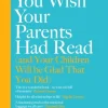 The Book You Wish Your Parents Had Read (and Your Children Will Be Glad That You Did)... (Bog, Paperback / softback, Engelsk)