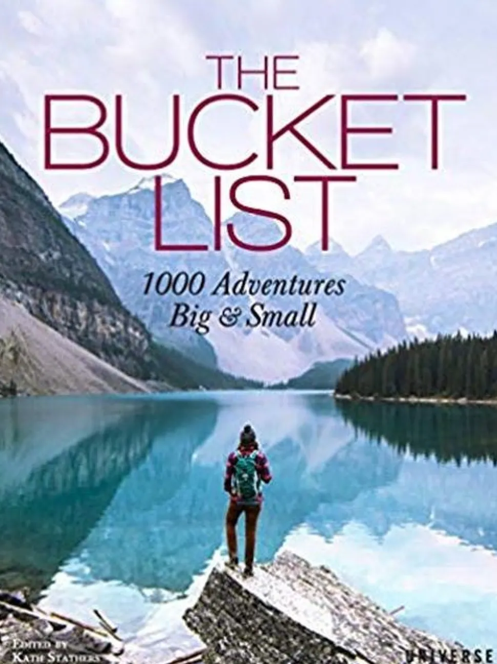 The Bucket List: 1000 Adventures Big & Small (Bog, Indbundet, Engelsk) af Kath Stathers