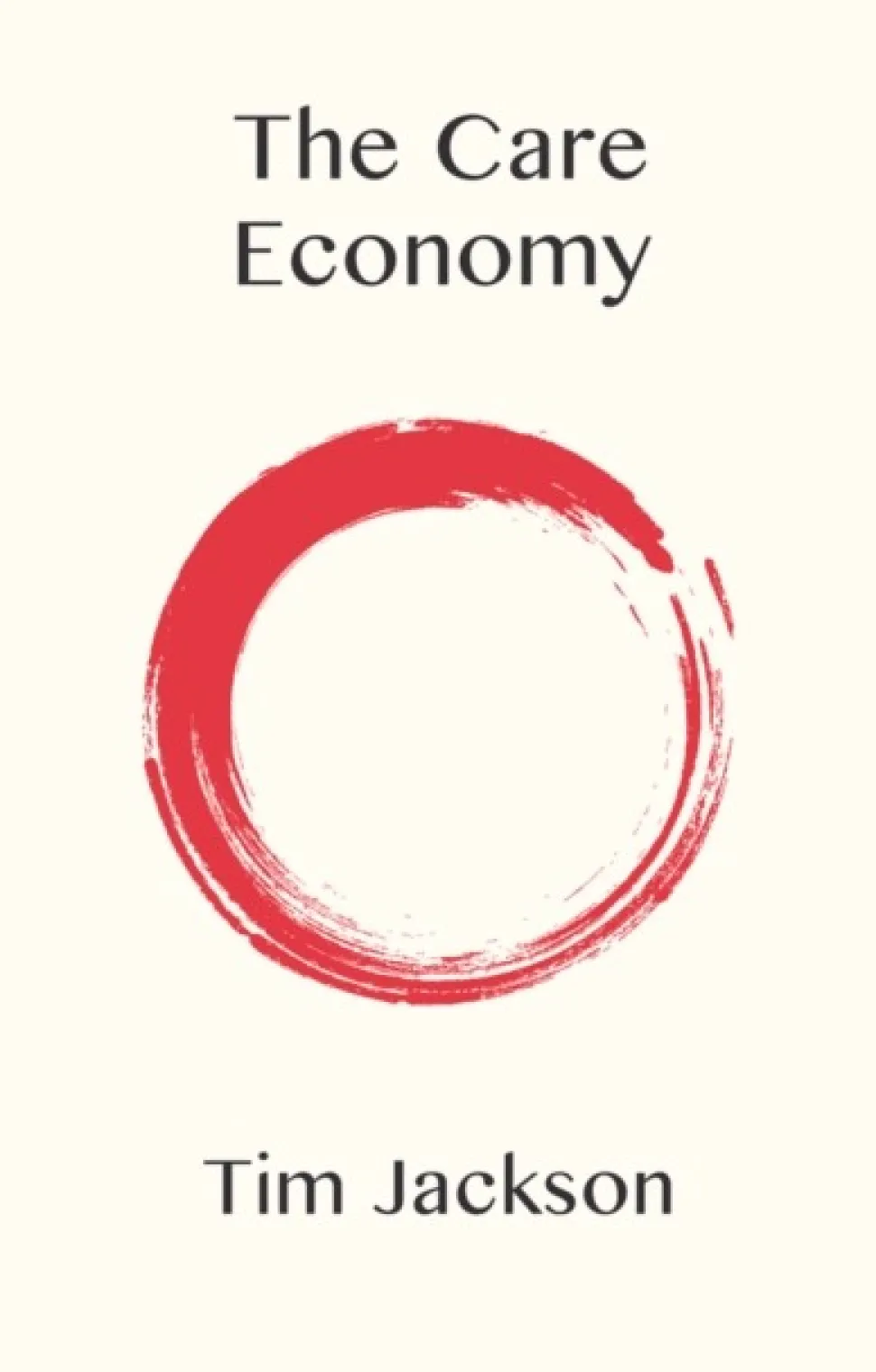 The Care Economy (Bog, Paperback / softback, Engelsk) af Tim (University of Surrey Jackson